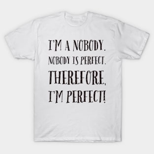 I'm perfect! T-Shirt